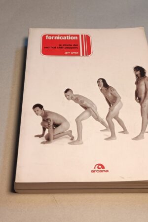 Jeff Apter, Fornication La storia dei Red Hot Chili Peppers, Arcana 1a ed 2005