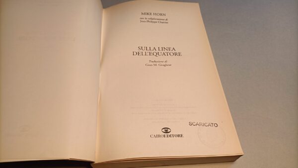 Mike Horn, Sulla linea dell'equatore, Cairo Editore 1a edizione 2006 - immagine 3