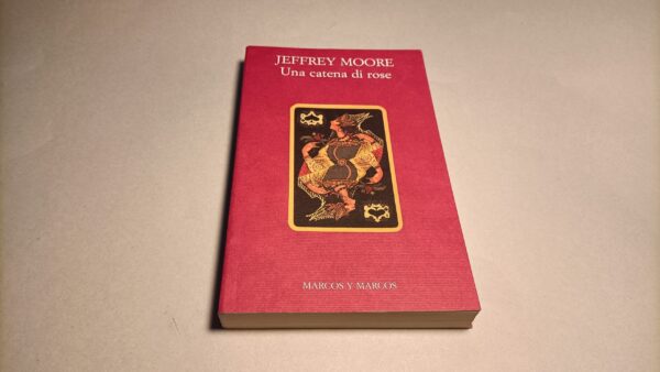 Jeffrey Moore, Una catena di rose, Marcos y Marcos