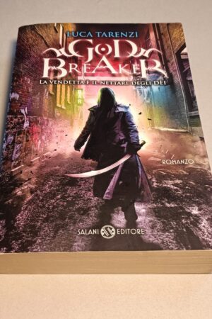 Luca Tarenzi, Godbreaker - La vendetta è il nettare degli dei, Salani 1a ed 2013