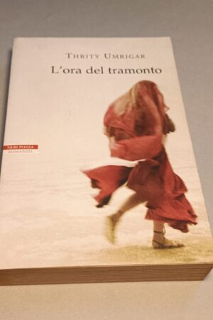 Thrity Umrigar, L'ora del tramonto, Neri Pozza 1a edizione 2006