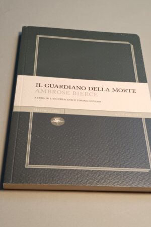 Ambrose Bierce, Il guardiano della morte, Mattioli 1885