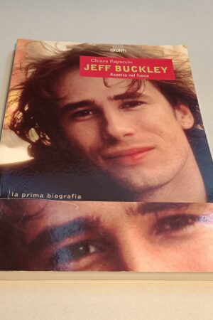 Chiara Papaccio, Jeff Buckley - Aspetto nel fuoco, Giunti