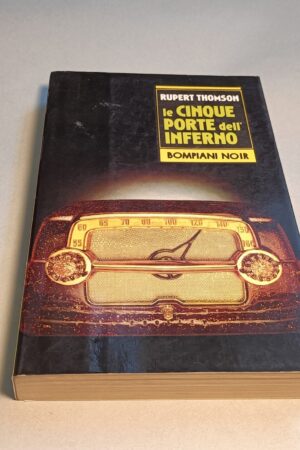 Rupert Thomson, Le cinque porte dell'inferno, Bompiani Noir - 1^ ed. 1992