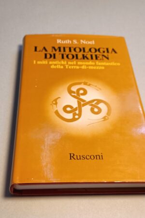 Ruth S. Noel, La mitologia di Tolkien, Rusconi 1a edizione 1984