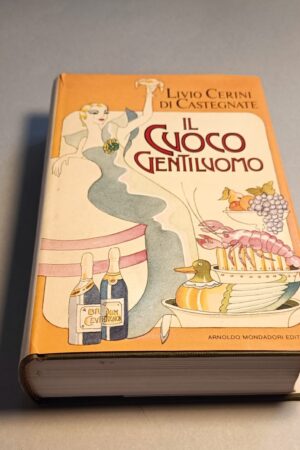 Livio Cerini di Castegnate, Il cuoco gentiluomo, Mondadori 1a edizione 1980