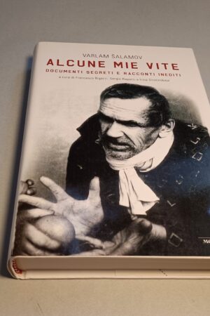 Varlam Salamov, Alcune mie vite, Mondadori 1a edizione 2009