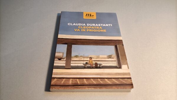 Claudia Durastanti, Cleopatra va in prigione, Minimum Fax