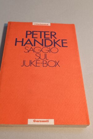 Peter Handke, Saggio sul juke-box, Garzanti I Coriandoli