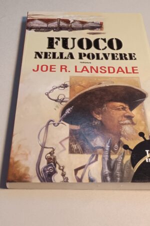 Joe R. Lansdale, Fuoco nella polvere, Fanucci