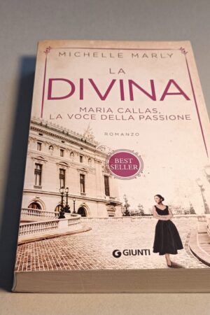 Michelle Marly, La divina - Maria Callas, la voce della passione, Giunti