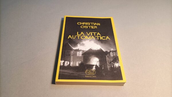 Christian Oster, La vita automatica, Edizioni Clichy