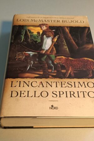 Lois McMaster Bujold, L'incantesimo dello spirito, Editrice Nord - 1^ ed. 2008