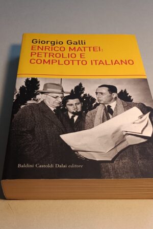 Giorgio Galli, Enrico Mattei: petrolio e complotto italiano, BCeD