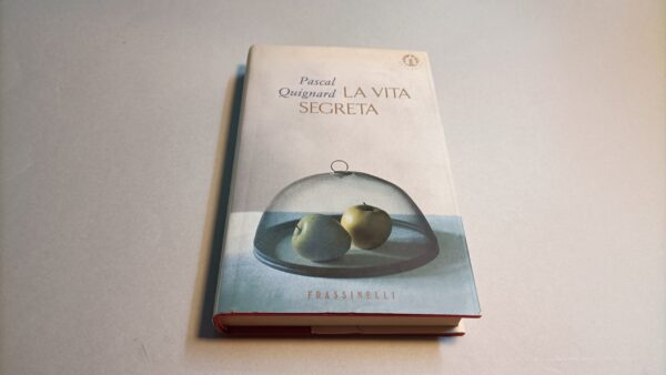 Pascal Quignard, La vita segreta, Frassinelli 1a edizione 2001