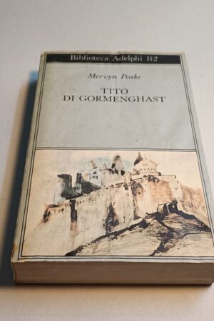 Mervyn Peake, Tito di Gormenghast, Adelphi 1a edizione 1981