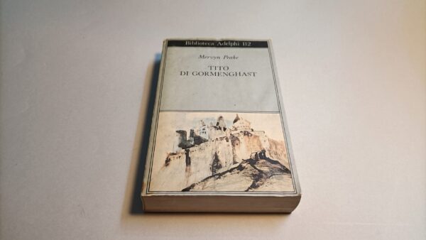 Mervyn Peake, Tito di Gormenghast, Adelphi 1a edizione 1981