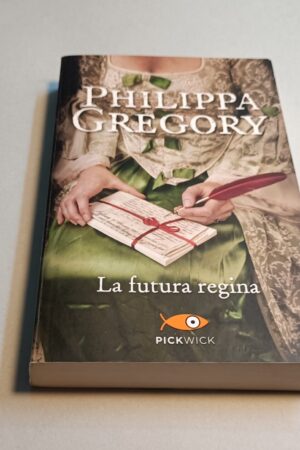 Philippa Gregory, La futura regina, Pickwick