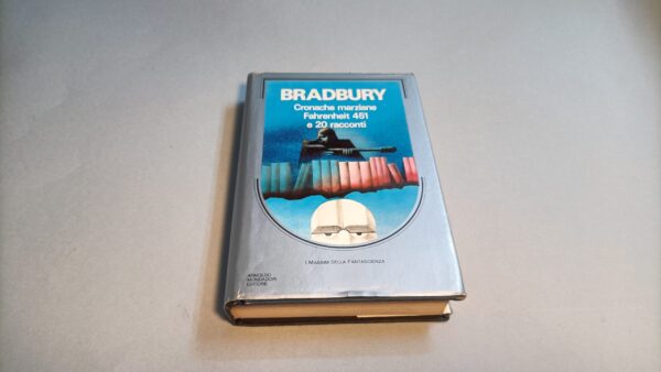 Ray Bradbury, I Massimi della Fantascienza Cronache Marziane Fahrenheit 451