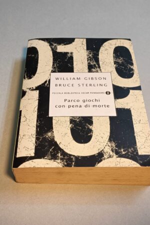 Gibson/Sterling, Parco giochi con pena di morte, P.B. Oscar Mondadori