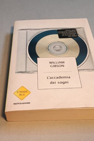 William Gibson, L'accademia dei sogni, Mondadori Strade Blu 1a ed. 2004