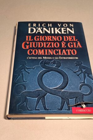 Erich Von Daniken, Il giorno del giudizio è già cominciato, Corbaccio 1a ed 1998