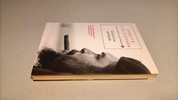 Ernesto Che Guevara, Giustizia globale, Piccola Biblioteca Oscar Mondadori - immagine 2