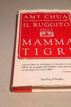 Amy Chua, Il ruggito della mamma tigre, Sperling & Kupfer 1a ed 2011