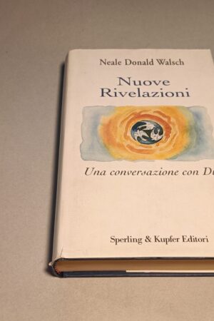 Neale Donald Walsch, Nuove rivelazioni, Sperling & Kupfer 1a edizione 2004