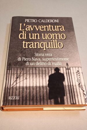 Pietro Calderoni, L'avventura di un uomo tranquillo, Rizzoli 1a ed. 1995