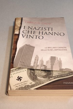 Fabrizio Calvi, I nazisti che hanno vinto, Piemme 1a edizione 2007