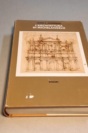 James S. Ackerman, L'architettura di Michelangelo, Einaudi