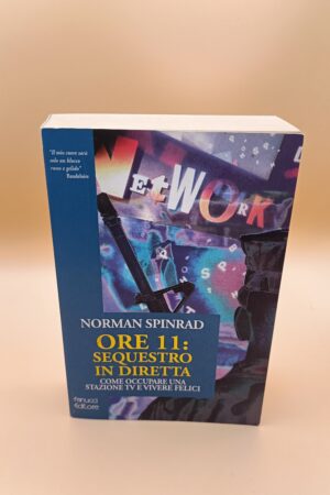 Norman Spinrad, Ore 11: sequestro in diretta, Fanucci coll. Estremi 1a edizione 1996
