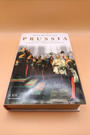 Giles MacDonogh, Prussia, Mondadori Le Scie 1a ed. 1998