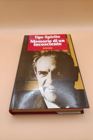 Ugo Spirito, Memorie di un incosciente, Rusconi 1a edizione 1977