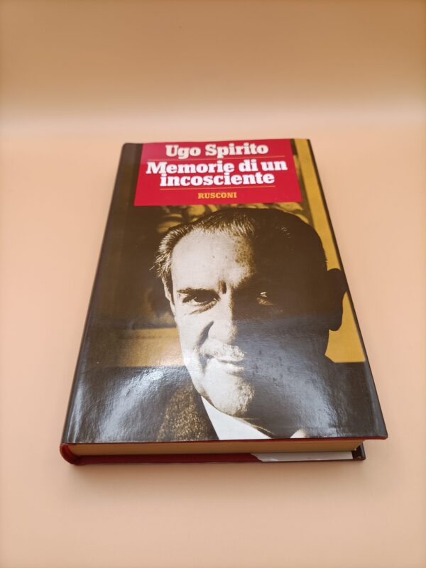 Ugo Spirito, Memorie di un incosciente, Rusconi 1a edizione 1977