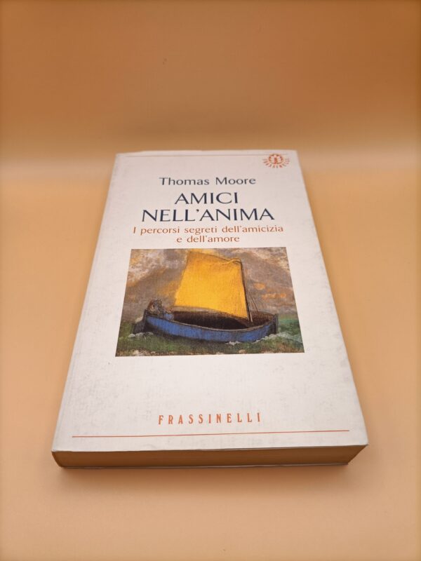 Thomas Moore, Amici nell'anima, Frassinelli 1a ed. 1995