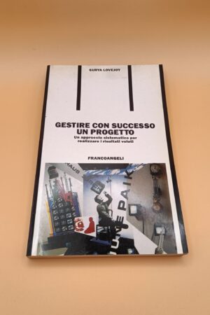 Surya Lovejoy, Gestire con successo un progetto, FrancoAngeli