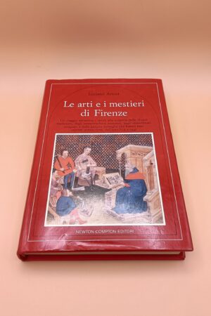 Luciano Artusi, Le arti e i mestieri di Firenze, Newton Compton Editori