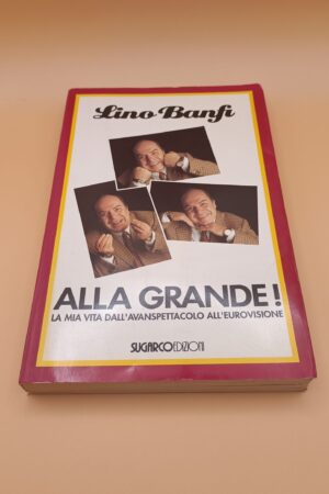 Lino Banfi, Alla grande - La mia vita dall'avanspettacolo all'Eurovisione