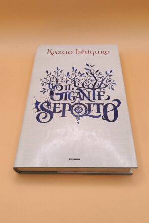 Kazuo Ishiguro, Il gigante sepolto, Einaudi 1a edizione 2015