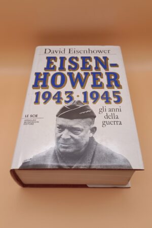 David Eisenhower, Eisenhower 1943-1945 Gli anni della guerra, Mondadori Le Scie