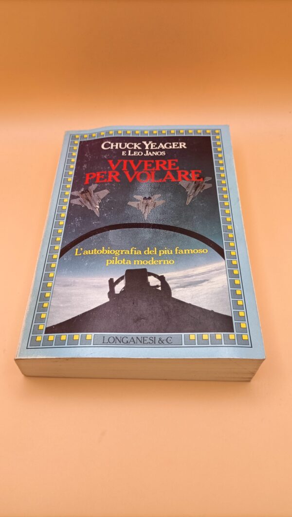 Chuck Yeager, Vivere per volare, Longanesi 1a ed. 1987