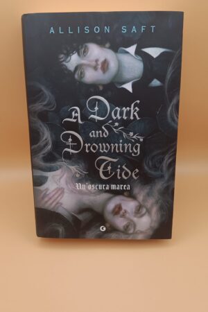 Allison Saft, A dark and drowning tide - Un'oscura marea, Giunti 1a ed. 2024