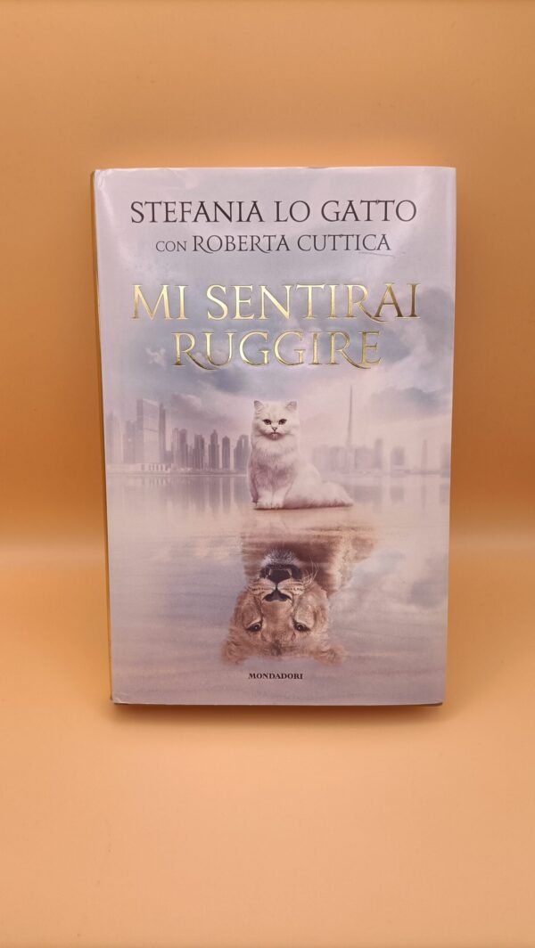 Stefania Lo Gatto, Mi sentirai ruggire, Mondadori