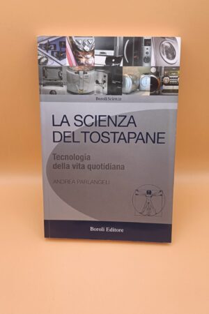 Andrea Parlangeli, La scienza del tostapane, Boroli Editore