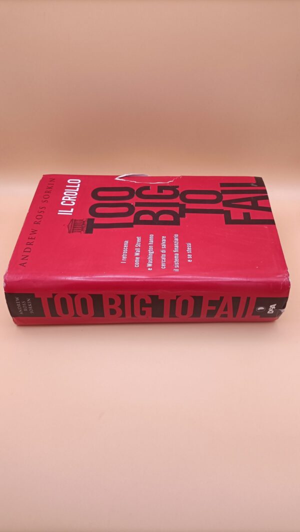Andrew Ross Sorkin, Too big too fail - Il crollo, DeAgostini - immagine 7