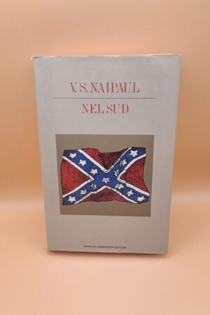 V.S. Naipaul, Nel sud, Mondadori - 1^ ed. 1989