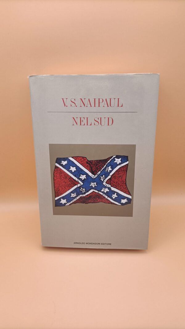 V.S. Naipaul, Nel sud, Mondadori - 1^ ed. 1989