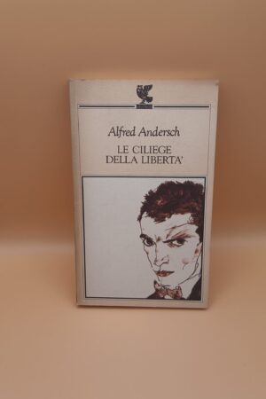 Alfred Andersch, Le ciliege della libertà, Guanda - 1^ ed. 1993